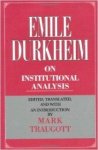 Durkheim, Émile. - Emile Durkheim on Institutional Analysis (Heritage of Sociology Series).