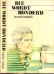 Oudwijk Ton van - Die wordt Honderd