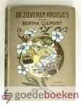 Clement, Bertha - De Zilveren Kruisjes --- Serie In de Vacantie, Bibliotheek voor Jongens en Meisjes. Serie B Meisjesboeken. Deel 10