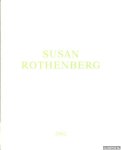 Rothenberg, Susan & Tom Powel (photographs) - Susan Rothenberg: Paintings 1998-2002