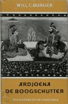 Māhābharata, Will C. Burger - Ardjoena, de boogschutter een legende uit het oude India