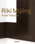 MIJLING -  Melissen, Antoon: - Riki Mijling. Void / Volume.