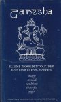 Leeuwen, A.J.H. van e.a. - Ganesha. Kleine woordentolk der geesteswetenschappen. Magie, mystiek, occultisme, theosofie en yoga