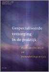 H. Kort - Gespecialiseerde Verzorging In De Praktijk