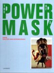 BEIRENDONCK, Walter Van [Curator] - Powermask - The Power of Masks. - [Dutch edition].