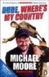 Michael Moore - Dude, Where's My Country?