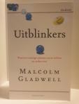 Gladwell, Malcolm - Uitblinkers / waarom sommige mensen succes hebben en andere niet