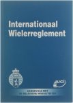  - Internationaal Wielerreglement - aangevuld met de Belgische modaliteiten