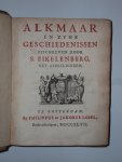 Simon Eikelenberg / Gysbert Boomkamp - Alkmaar en zyne geschiedenissen / Alkmaer en deszelfs geschiedenissen