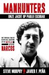 Steve Murphy - Manhunters-Onze jacht op Pablo Escobar