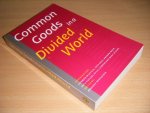 Bernard Berendsen (e.d.) - Common Goods in a Divided World