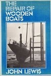 Lewis, John - The Repair of Wooden Boats