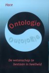 Hace (met persoonlijke boodschap!) - Ontologie; de wetenschap te bestaan in heelheid