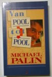 Michael Palin 20811 - Van pool tot pool