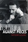 Cligoric, Svetozar - I play against pieces