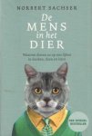 Sachser, Norbert - De mens in het dier. Waarom dieren zo op ons lijken in denken, doen en laten Sachser, Norbert - De mens in het dier. Waarom dieren zo op ons lijken in denken, doen en laten