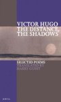 Victor Hugo - The Distance, the Shadows