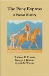 Richard C. Frajola - George J. Kramer - Steven C. Walske - The PONY EXPRESS - A Postal History