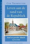 TROMPETTER, COR. - Leven aan de rand van de Republiek. Stad en gericht Almelo 1580-1700.