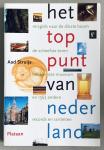 Aad Struijs - Het Toppunt van Nederland - Reisgids naar de dikste boom, de scheefste toren, het kleinste museum en 1563 andere records en rariteiten