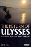 HALL, Edith - The Return of Ulysses - A Cultural History of Homer's Odyssey.