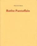 Heine, Heinrich - Rothe Pantoffeln.