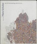 - Hans Scholze (1933-1993) - niet de bestemming doch de reis... - Hans Scholze (1933-1993) - niet de bestemming doch de reis...