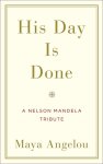 Angelou, Maya - His Day Is Done