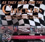 Persinger, Kathy & Mark Garrow - As They Head for the Checkers: Fantastic Finishes, Memorable Milestones and Heroes Remembered from the World of Racing