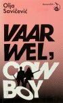 Olja Savicevic - Vaarwel, Cowboy