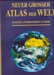 PAUTNER, NORBERT [RED.]/BARNITZKE, HEIKE. - Neuer grosser Atlas der Welt. 64 Seiten Landerlexikon in Farbe.