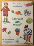 Jong, Petra de / Fienieg, Annette - Een tuin van mezelf / een kijk- en doegids voor de aanleg van je eigen tuin