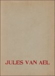 Coll. - Jules Van Ael - retrospectieve tentoonstelling Mortsel 11-27 november 1977