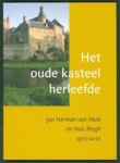 Ruikes, Chris - Het oude kasteel herleefde; Jan Herman van Heek en Huis Bergh 1912 - 2012