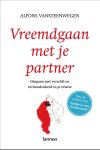 Alfonds Vansteenwegen, Alfons Vansteenwegen - Vreemdgaan met je partner omgaan met verschil en verbondenheid in je relatie