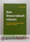 Vries, Dr. J.P. de - Een theocratisch visioen --- De verhouding van religie en politiek volgens A.A. van Ruler