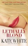 Kate White - Lethally Blond