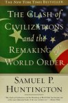 HUNTINGTON, S.P. - The clash of civilizations and the remaking of world order.