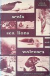 Scheffer, Viktor B. - Seals, Sea Lions and Walruses: A Review of the Pinnipedia