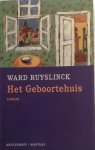 Ruyslinck, Ward - Het geboortehuis