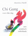 Hackl , Monnica . [ isbn 9789020270075 ] - Chi Gong voor Elke Dag . ( Een praktisch oefenboek . ) Chi Gong is een reeds duizenden jaren oude Chinese oefenmethode om fit en gezond te blijven, die tot op de dag van vandaag overal in China wordt beoefend. Inmiddels heeft ook het Westen de  -