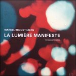 Broodthaers, Marcel - La Lumi re Manifeste LP - Broodthaers, Marcel - La Lumi re Manifeste LP
