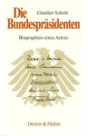 Scholz Günther. - Die Bundespräsidenten, Biographien eines amtes