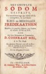 1730. MEL, Coenraat - Het Gruwlyk Sodom Gestraft, Ter waarschuwinge aan Israel voorgestelt; in verscheide Boet- en Bededaags Predikaatsien Beneffens de gantsche Historie van Sodom, uit Genesis XVIII en XIX.