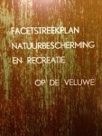 Redactie - Facetstreekplan natuurbescherming en recreatie op de Veluwe