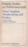 Senghaas, Dieter - Abschreckung und Frieden. Studien zur Kritik organisierter Friedlosigkeit, 1969