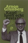 Arnon Grunberg - Karel Heeft Echt Bestaan