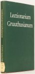 BRUIN, C.C. DE, (ED.) - Het Lectionarium van Gruuthuse. Lectionarium Gruuthusianum.