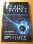 Laszlo, Ervin - The chaos point. The World at the Crossroads.