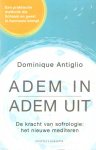 Antiglio, Dominique - Adem in, adem uit. De kracht van sofrologie: het nieuwe mediteren
